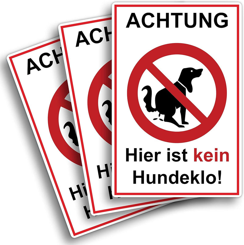 3 Stück XXL Achtung hier ist kein Hundeklo ! Schild 30 x 40 cm aus stabiler PVC Hartschaumplatte 5 m