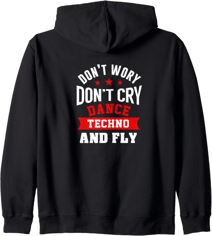 Don't Worry Don't Cry Dance Techno And Fly Rave Musik Techno Kapuzenjacke
