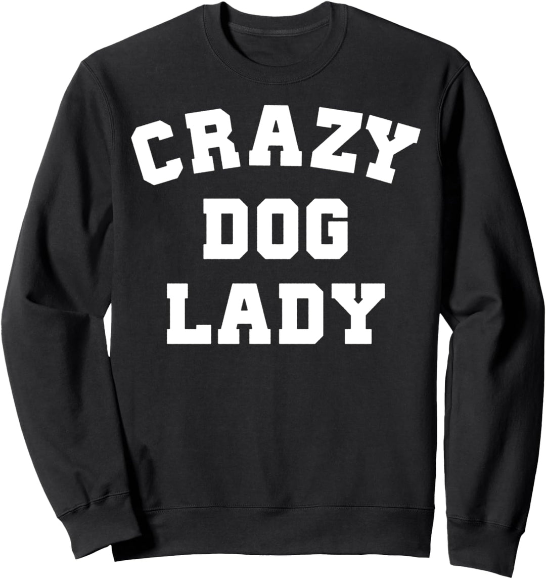 Trendy Crazy Dog Lady Sweatshirt