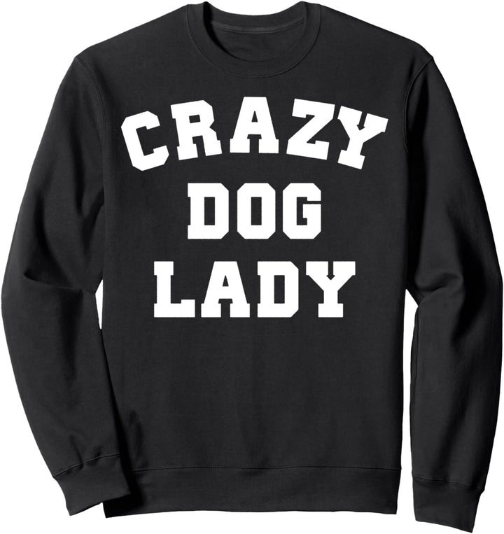 Trendy Crazy Dog Lady Sweatshirt