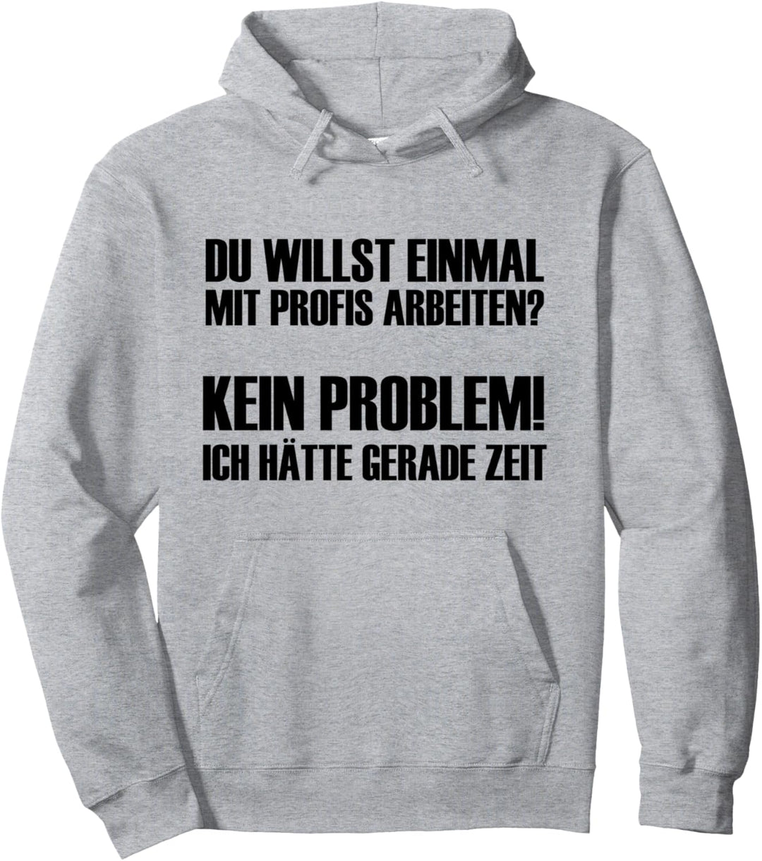 Du möchtest einmal mit Profis arbeiten? Kein Problem! Pullover Hoodie