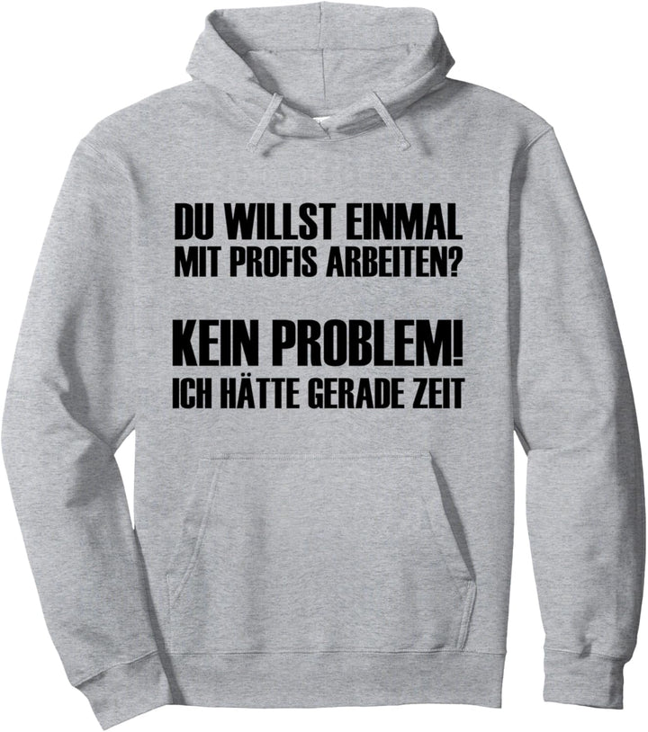 Du möchtest einmal mit Profis arbeiten? Kein Problem! Pullover Hoodie