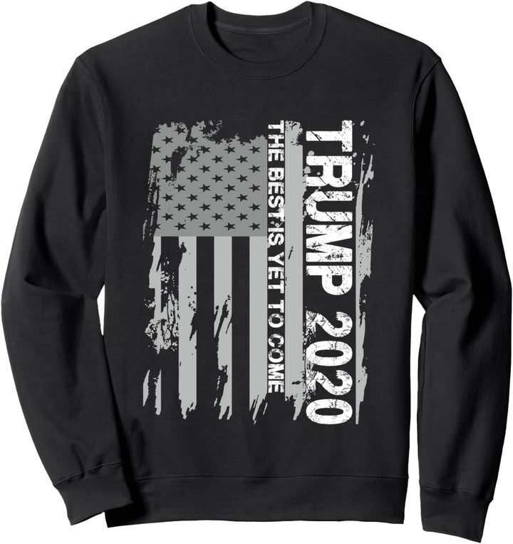 Trump 2024 USA Flagge -The Best Is Yet To Come- Donald Trump Sweatshirt