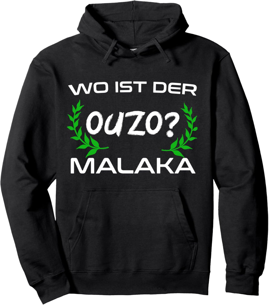 Wo Ist Der Ouzo Malaka Greece Griechenland Lustiges Geschenk Pullover Hoodie
