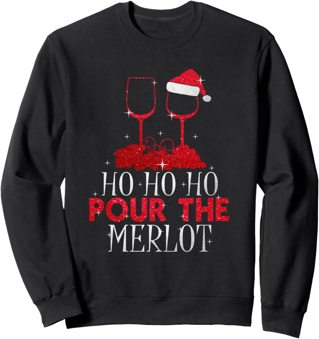 Weihnachten Ho Ho Ho Pour The Merlot Wine Lover Sweatshirt