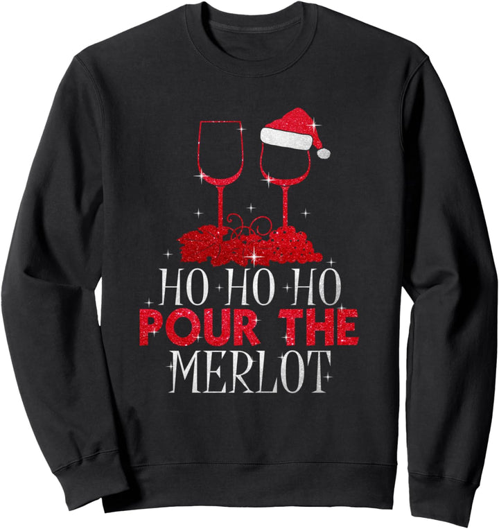 Weihnachten Ho Ho Ho Pour The Merlot Wine Lover Sweatshirt