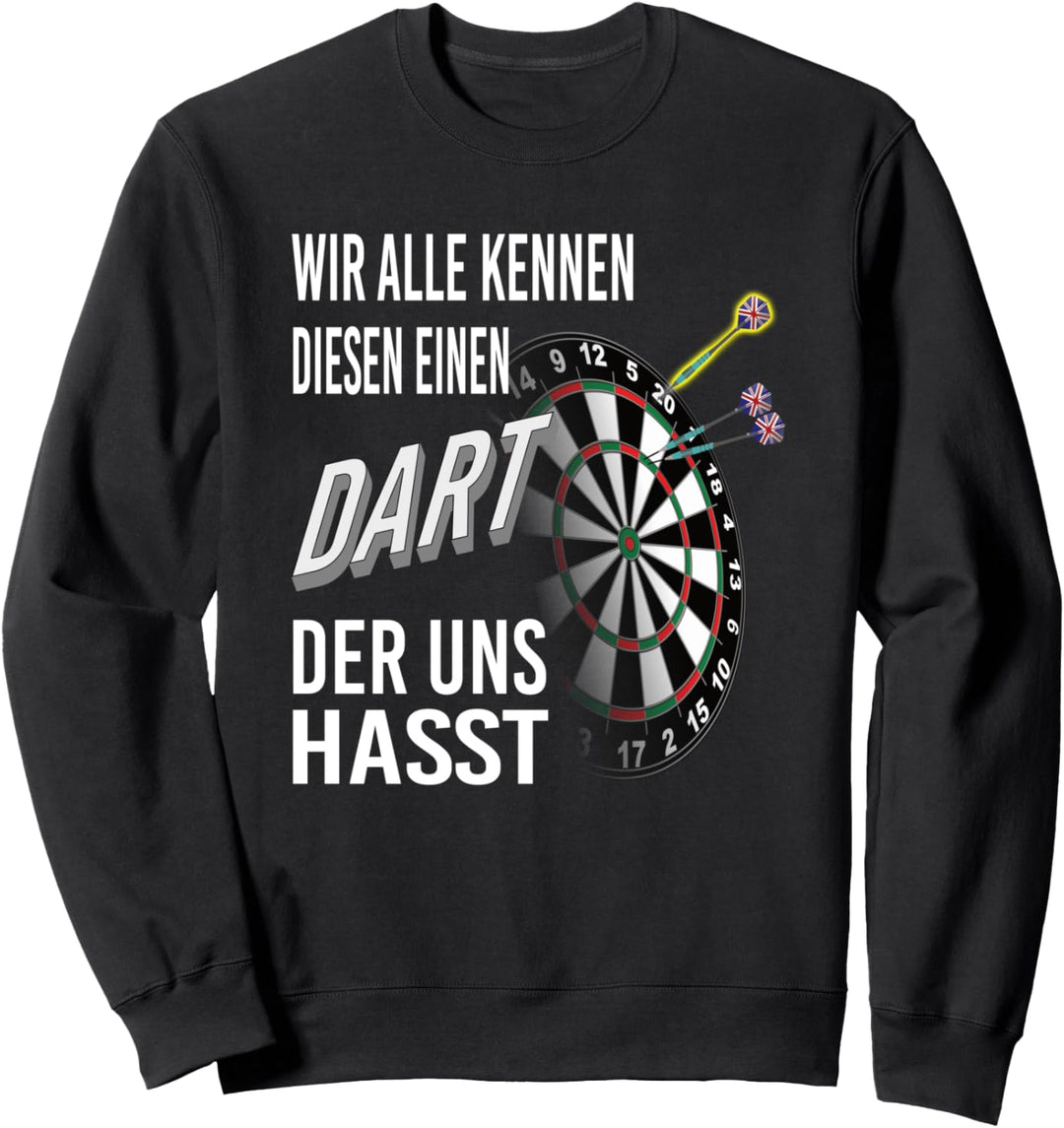 Der Darterpfeil der uns hasst Sweatshirt