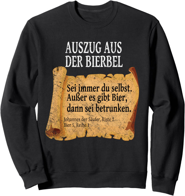 Bier Auszug aus der Bierbel Johannes Sweatshirt