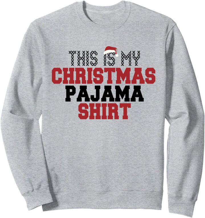 This Is My Christmas Pajama Funny Santa PJ Shirt Sweatshirt