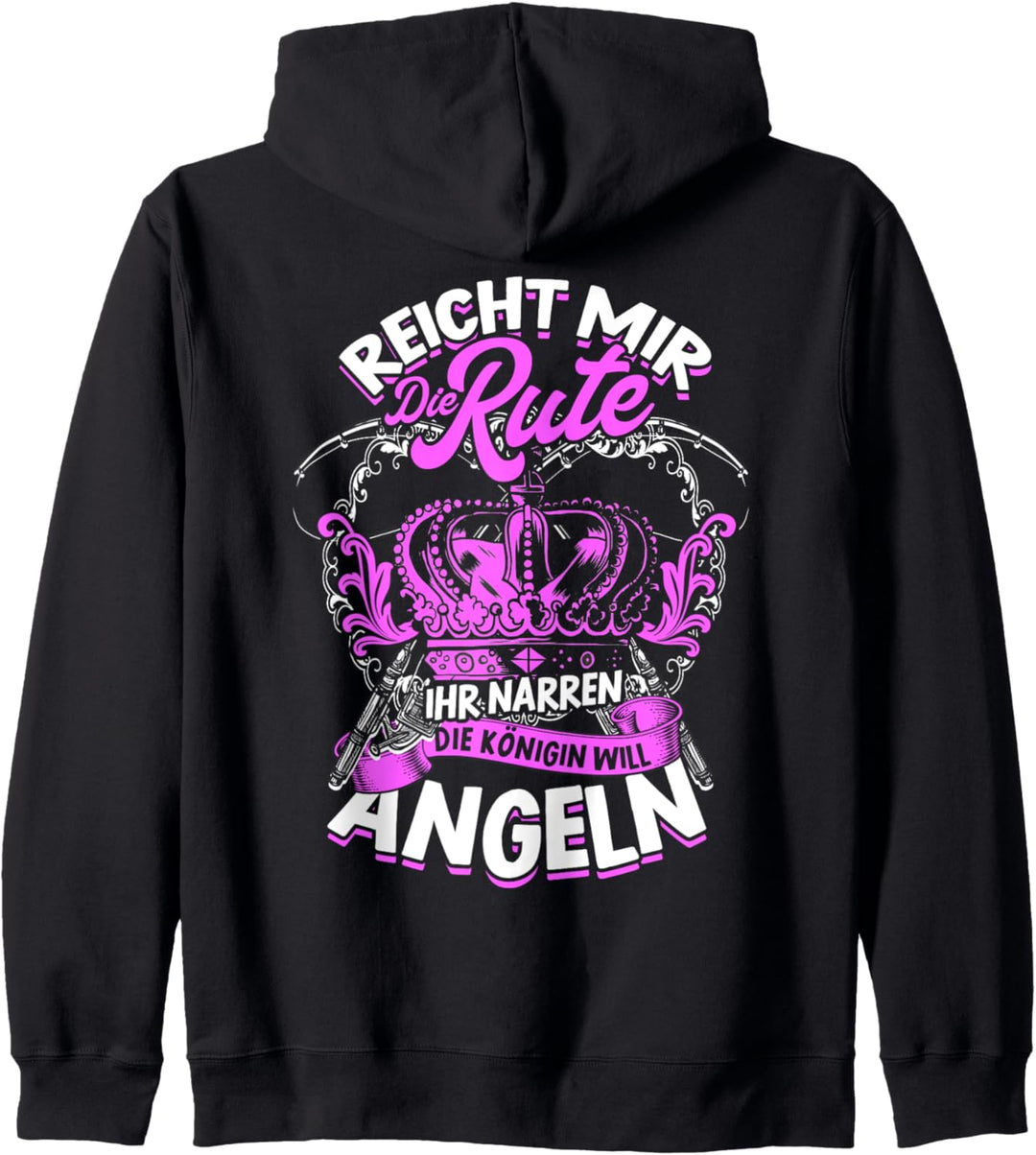 Reicht Mir Die Rute Die Königin Will Angeln Angler Anglerin Kapuzenjacke