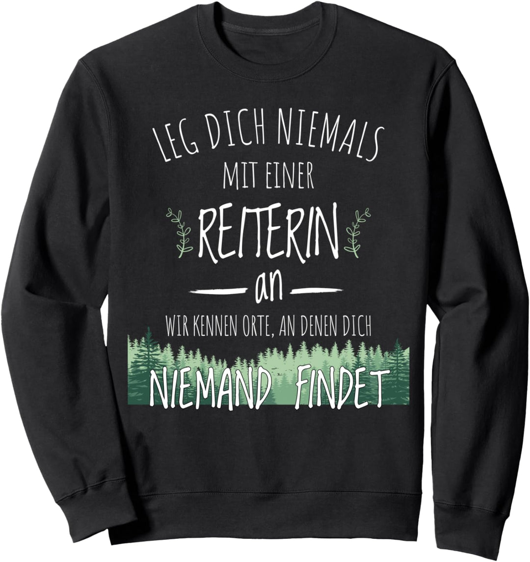 Leg Dich Niemals Mit einer Reiterin an Tshirt für Reiterin Sweatshirt