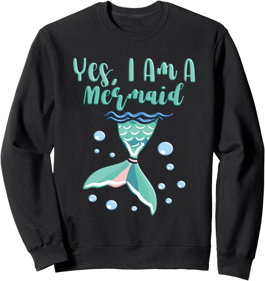 Süsses Mermaid Yes I am a Mermaid Meerjungfrau Sweatshirt