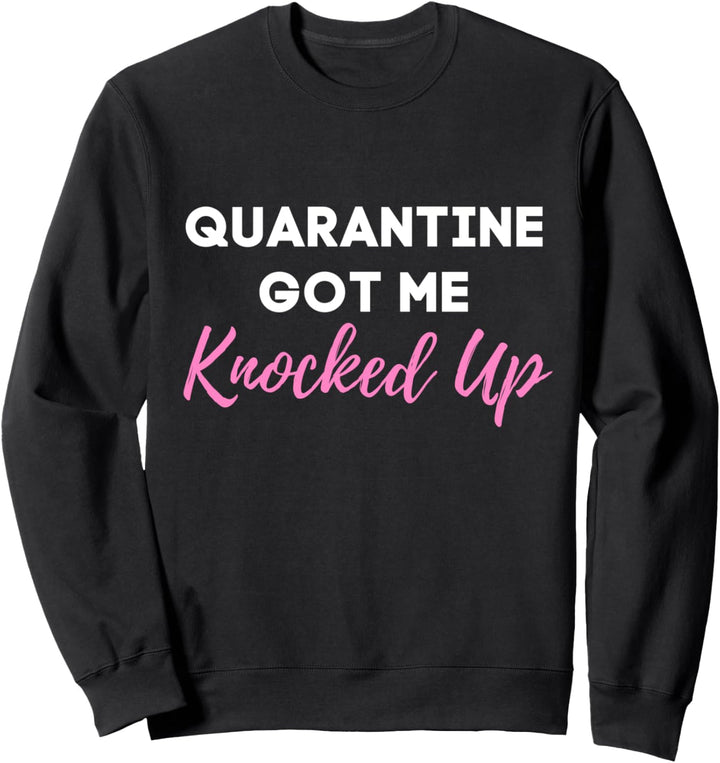 Quarantäne hat mich schwanger gemacht 2021 Lustige und süsse Sweatshirt