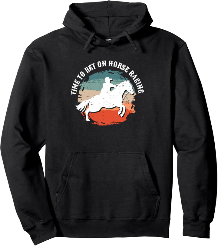 Time To Bet On Horse Racing Pferderennen Wetten Pullover Hoodie