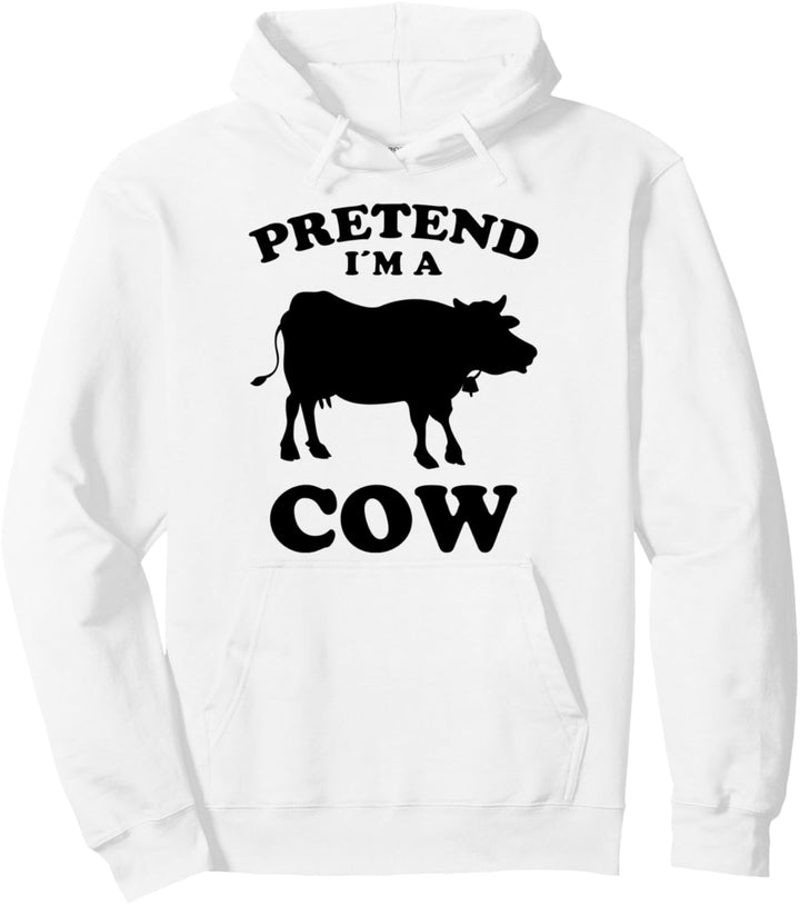 Pretend Im A Cow Design Lustige Spruch Kühe Landwirt Kuh Pullover Hoodie