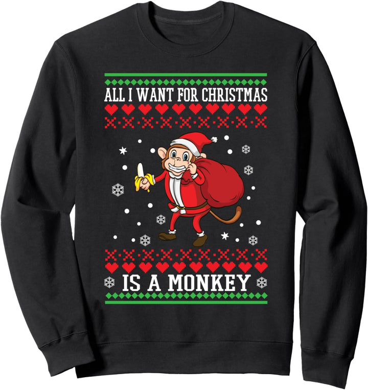 All I Want For Christmas Is A Monkey Xmas Weihnachten Affen Sweatshirt