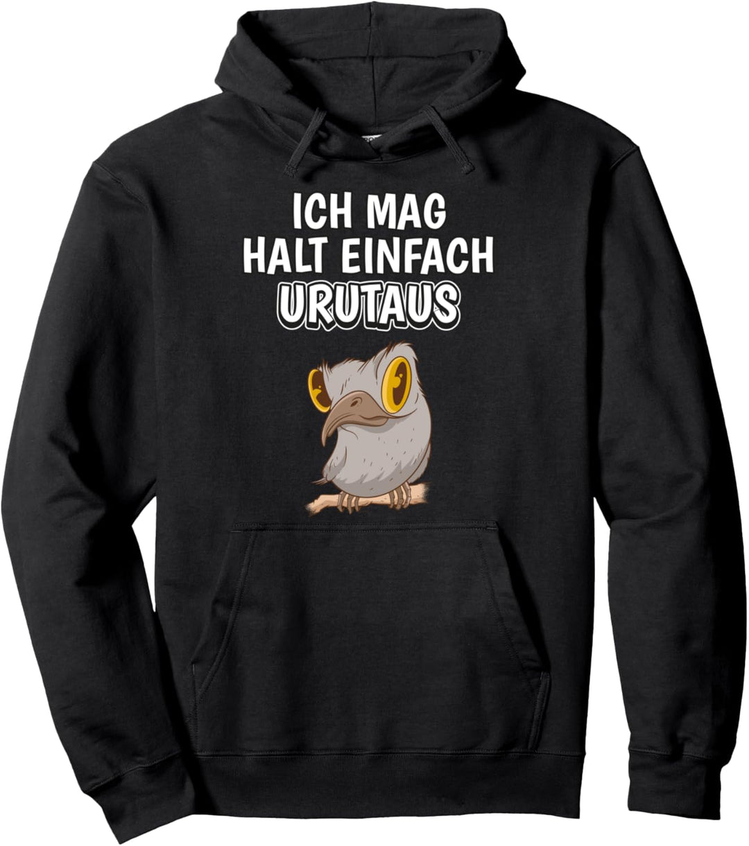 Lustiger Urutau Spruch Ich mag halt einfach Urutaus Pullover Hoodie