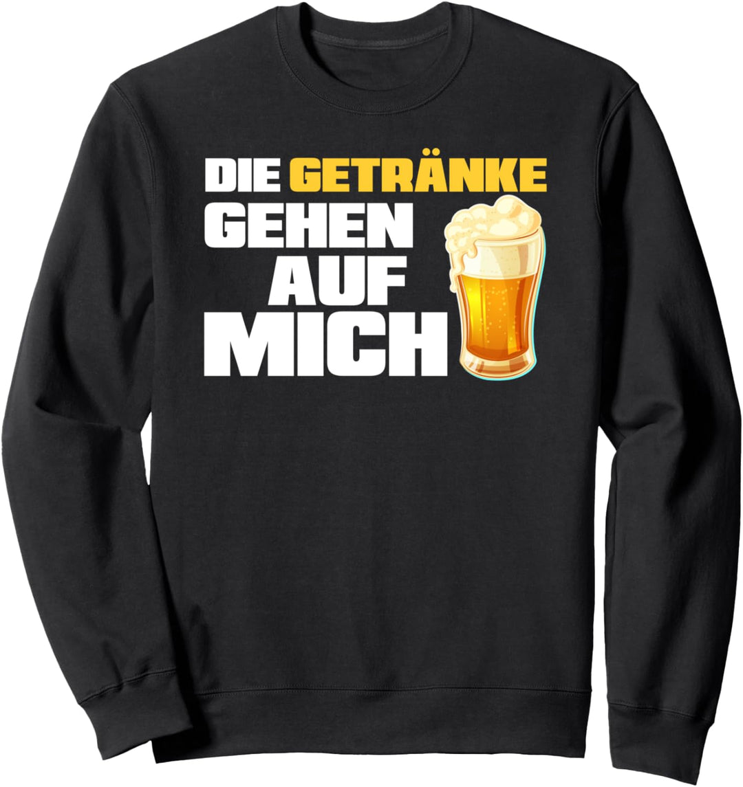 Die Getränke gehen auf mich Bierglas Spendieren Bier Sweatshirt