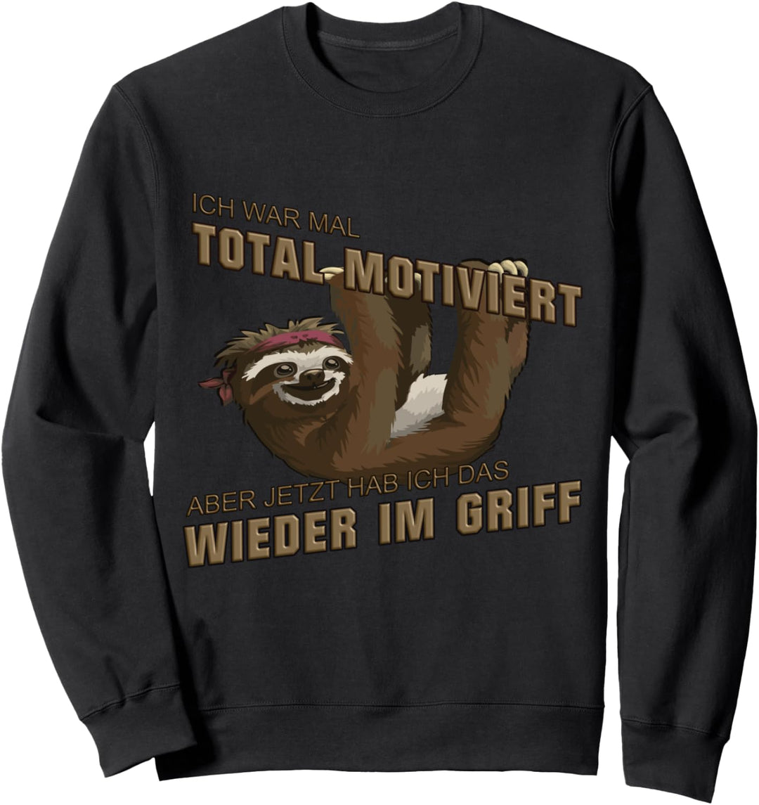 Sloth I Faulpelz I Lustige Sprüche I Geschenke Sweatshirt