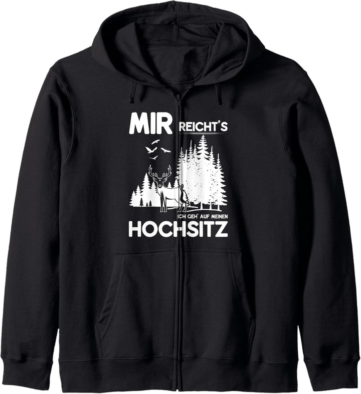 Mir reichts ich geh auf meinen Hochsitz Weidmannsheil Hunt Kapuzenjacke