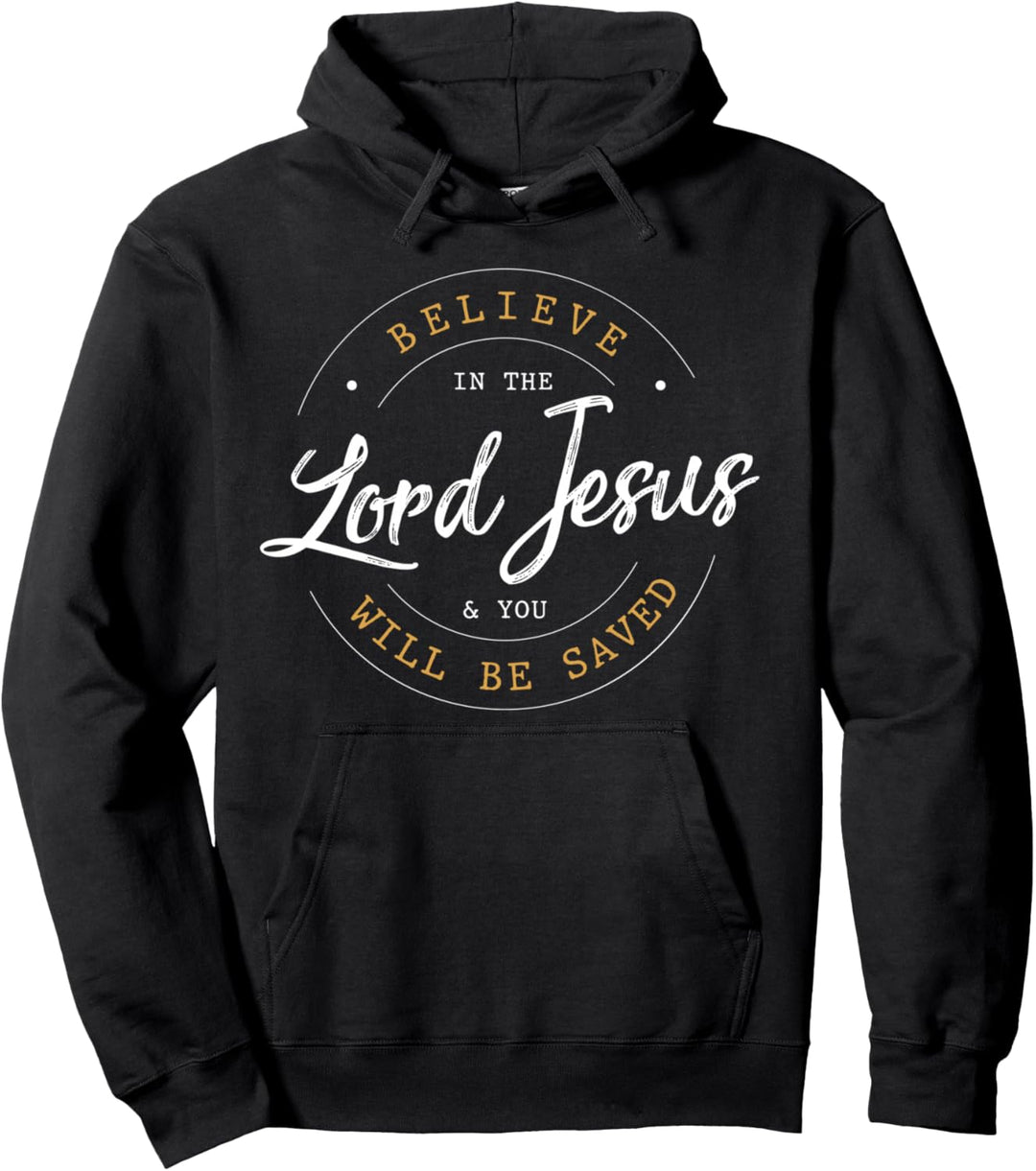 Believe in the Lord Jesus - Christliches Jesus Pullover Hoodie