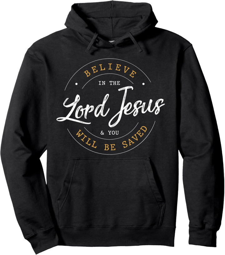 Believe in the Lord Jesus - Christliches Jesus Pullover Hoodie