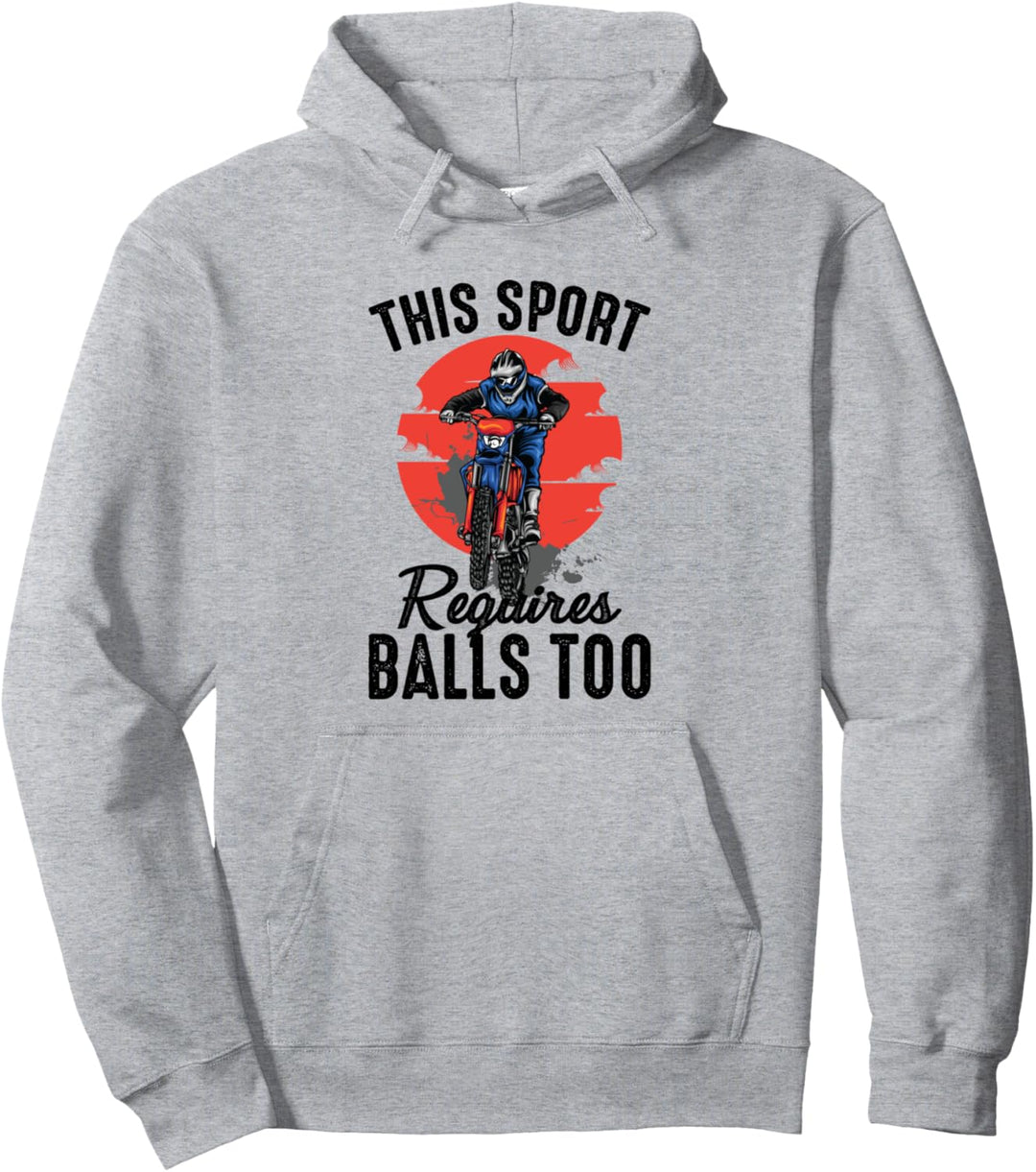 Dirt Bike -This Sport Requires Balls Too - Motocross Pullover Hoodie