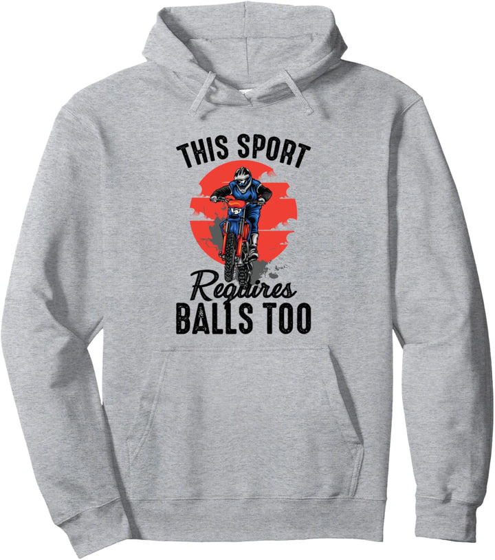 Dirt Bike -This Sport Requires Balls Too - Motocross Pullover Hoodie