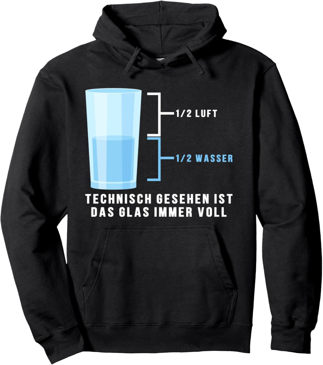 Technisch gesehen ist das Glas immer voll Physik Pullover Hoodie