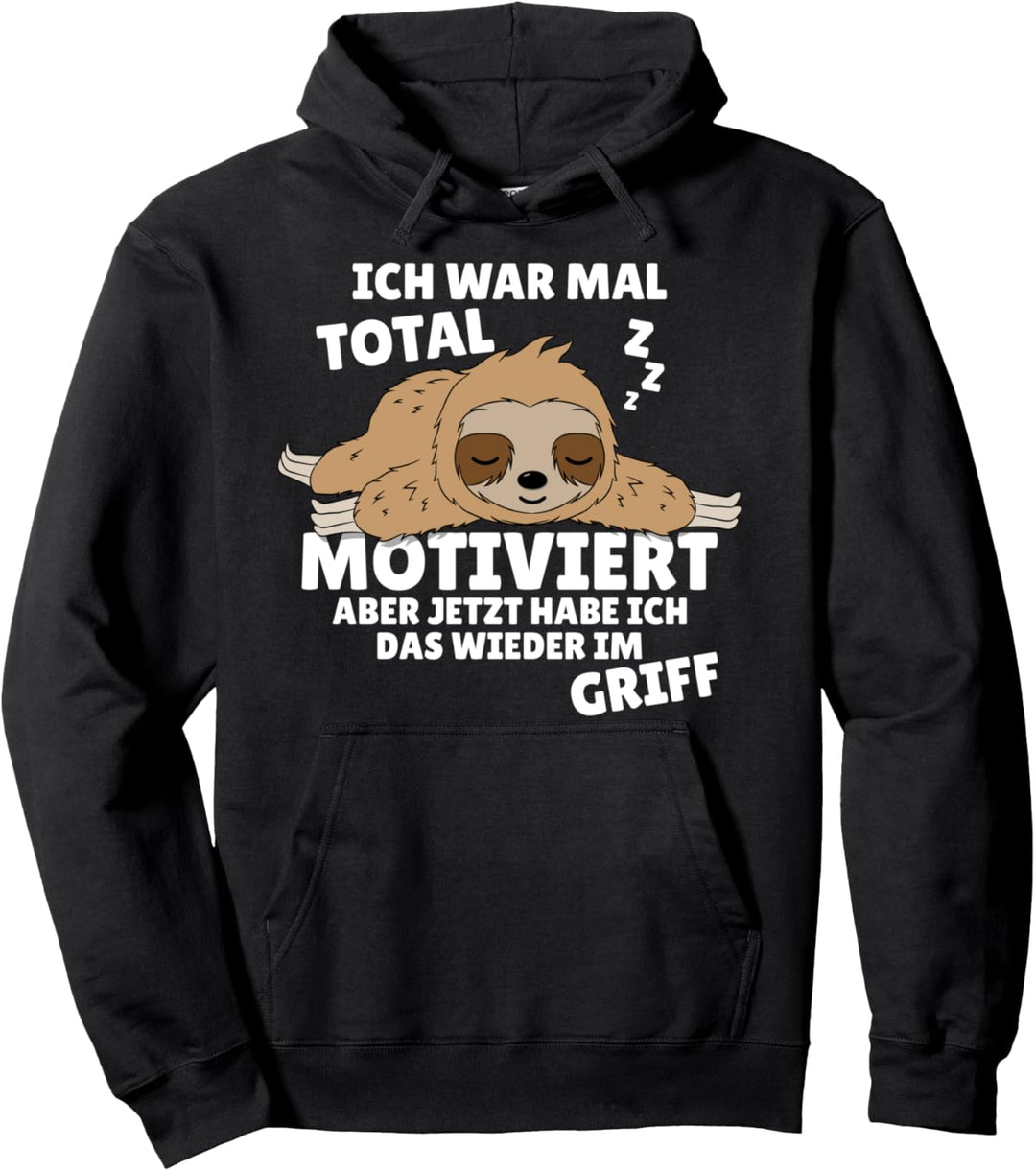 Ich War Mal Total Motiviert Pullover Hoodie