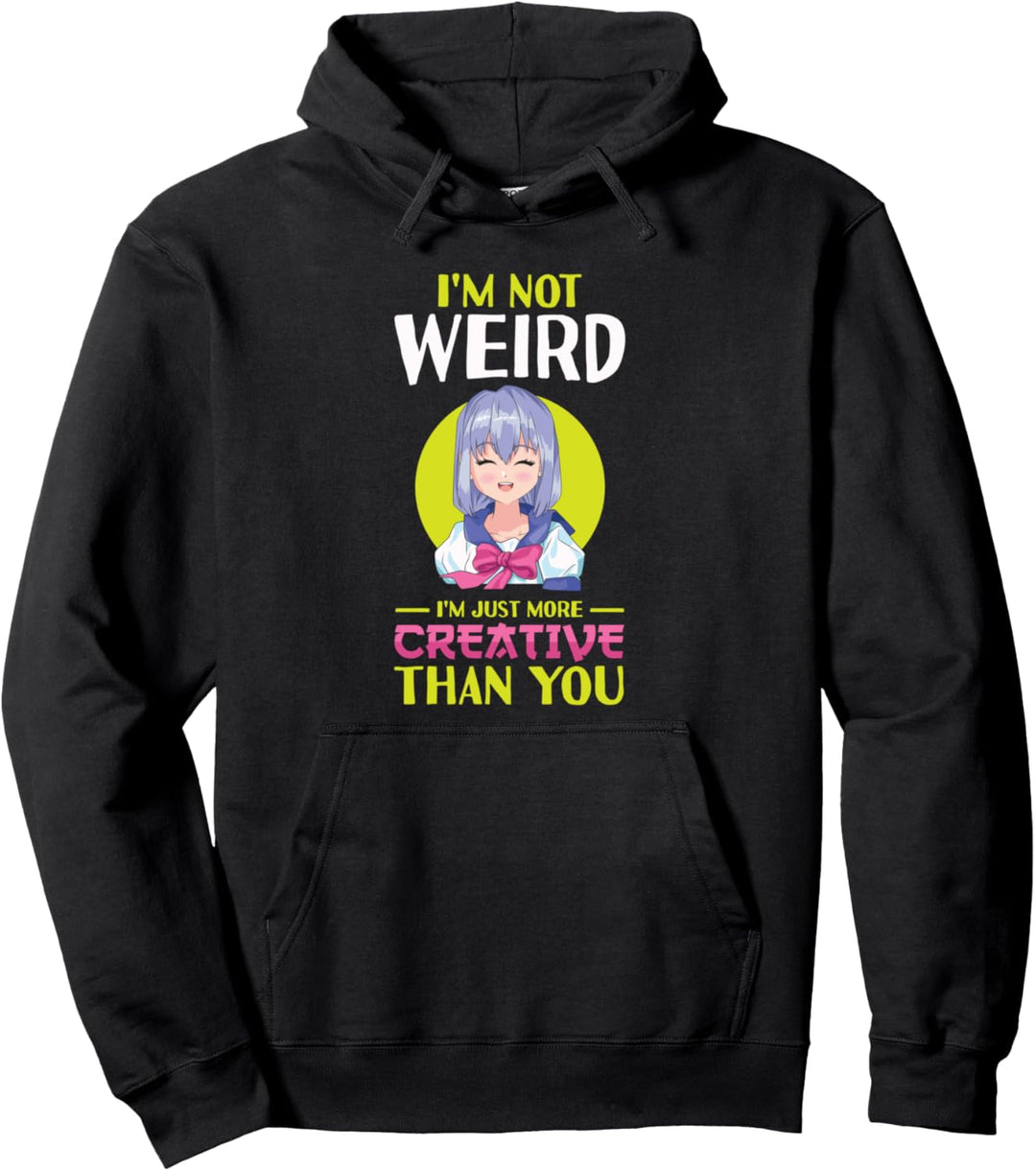 Ich bin nicht seltsam, ich bin nur mehr kreativ Anime Pullover Hoodie