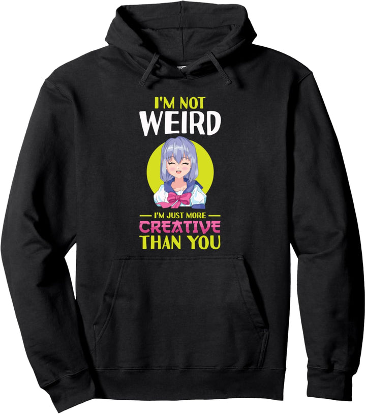 Ich bin nicht seltsam, ich bin nur mehr kreativ Anime Pullover Hoodie