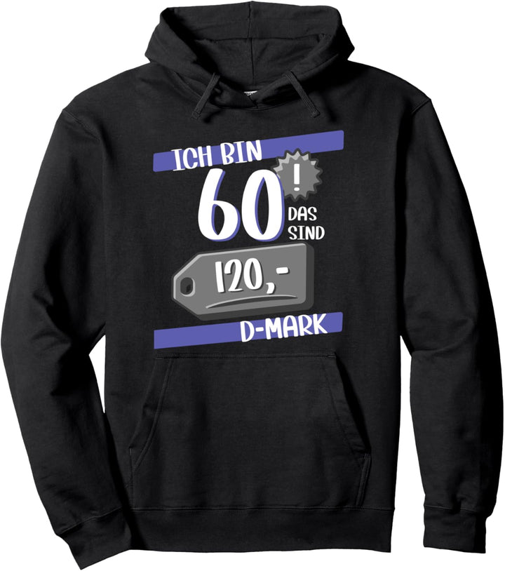 Ich Bin 60 Geburtstag Männer Pullover Hoodie