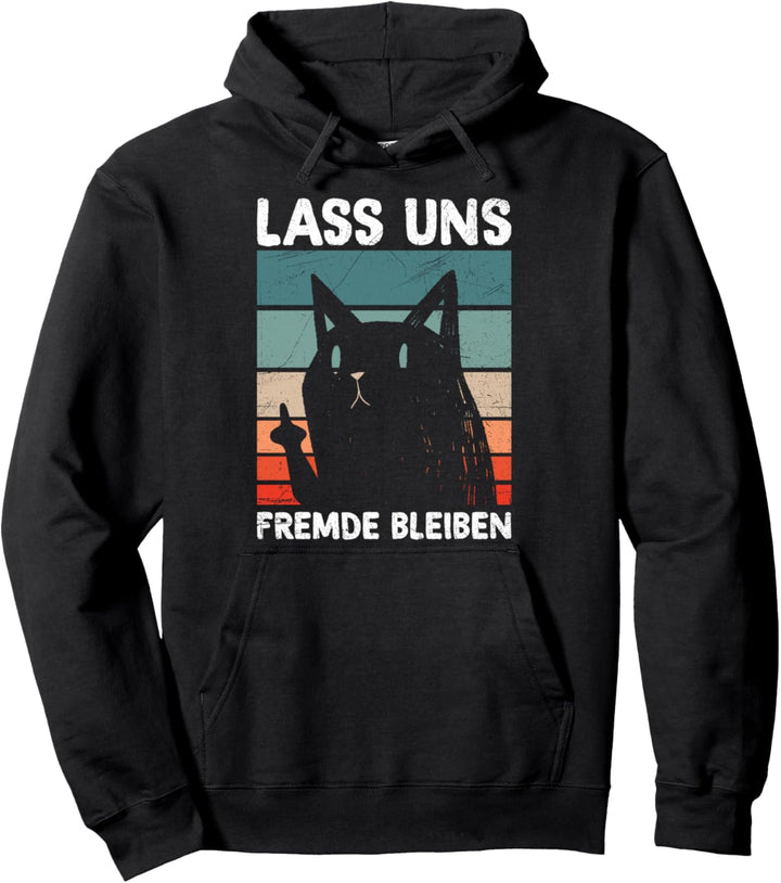 Lass Uns Fremde Bleiben Kein Bock Auf Menschen Katzen Pullover Hoodie