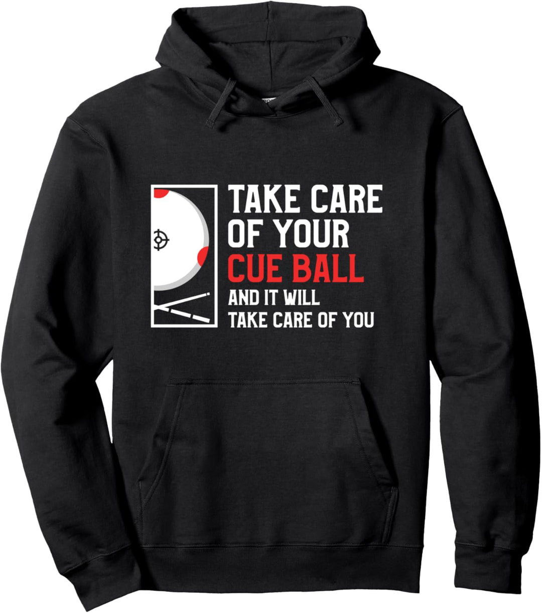 Kümmern Sie sich um Ihren Queue-Ball und er wird sich um Sie kümmern. Pullover Hoodie