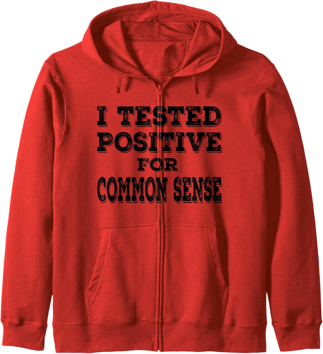 Lustiges Zitat "I Tested Positive for Common Sense" Kapuzenjacke