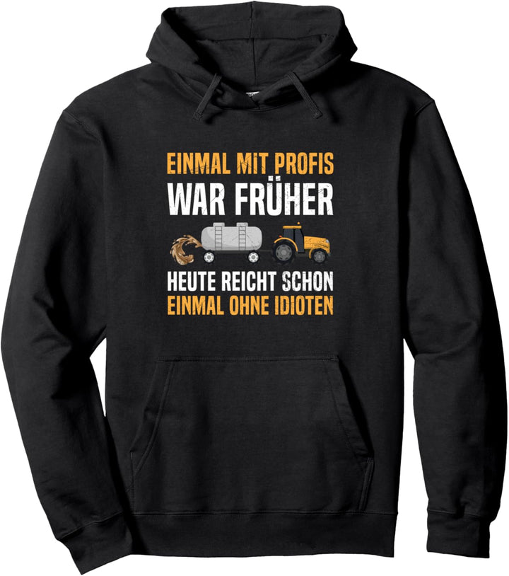 Einmal Mit Profis War Früher Traktor Landwirt Bauernhof Pullover Hoodie