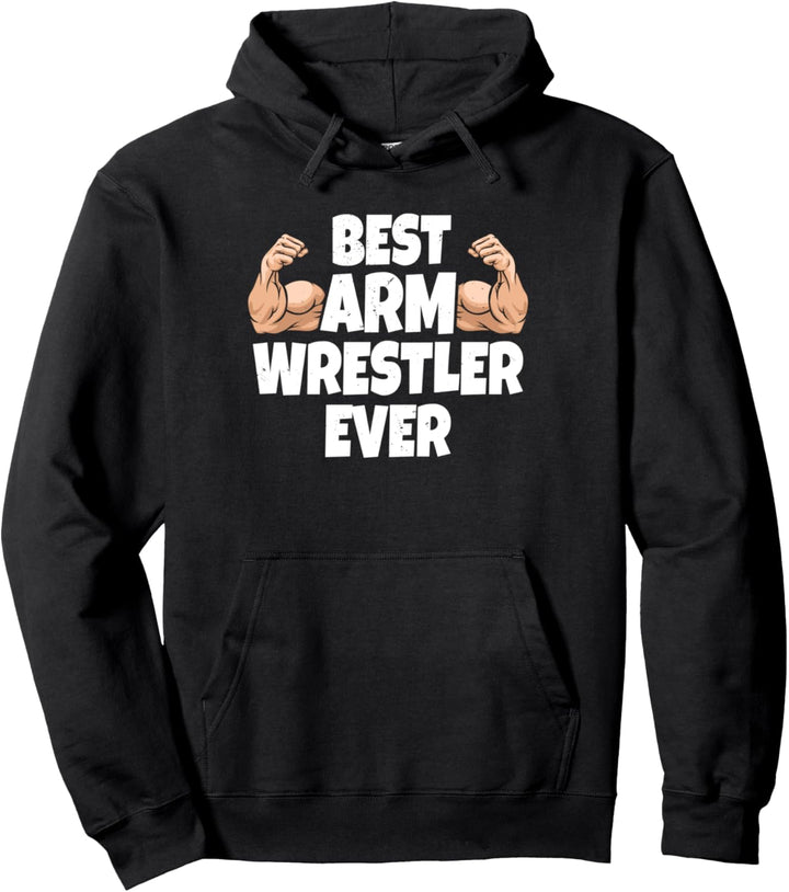 Best Arm Wrestler Ever Arm Wrestling Muskel Bizeps Pullover Hoodie