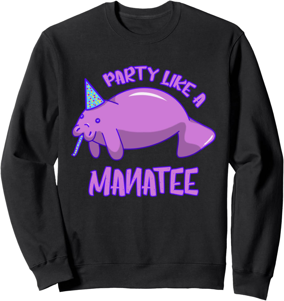 Party wie ein Manatee Cute Manatee Lover Geschenk Sweatshirt