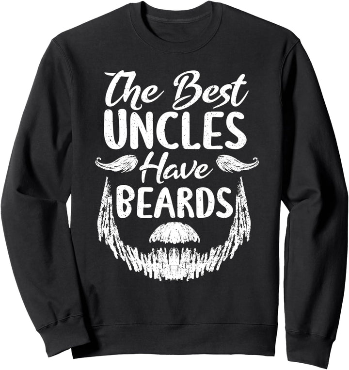 Funny Onkel: The Best Uncles Have Beards - Bart Sweatshirt