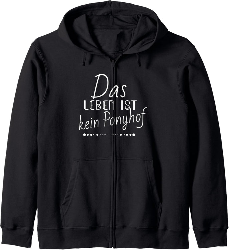 Das Leben ist kein Ponyhof Sarkasmus Spruch Geschenk Lustig Kapuzenjacke