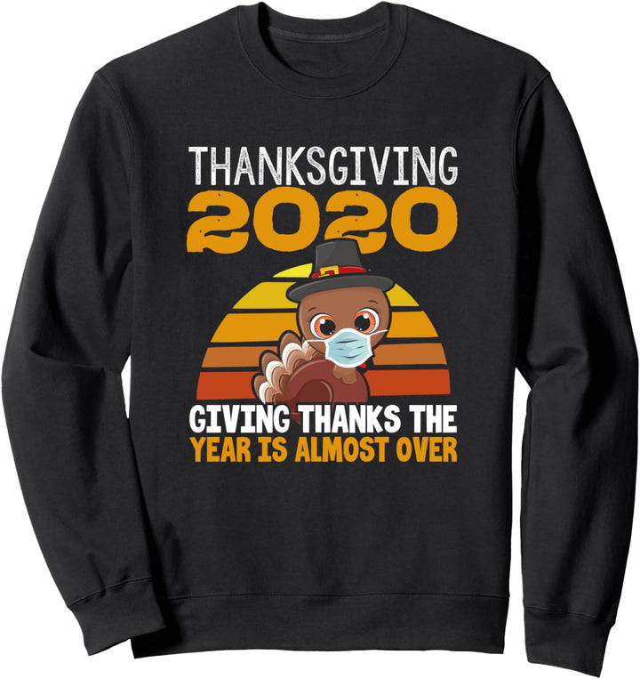 Thanksgiving Das Dankeschön-Jahr ist fast vorbei Sweatshirt