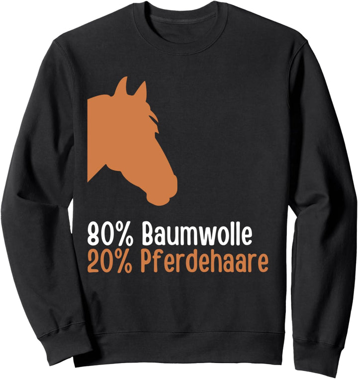 Pferde Sprüche Reiterin Geschenk Reiter Pferdehaare Pferd Sweatshirt
