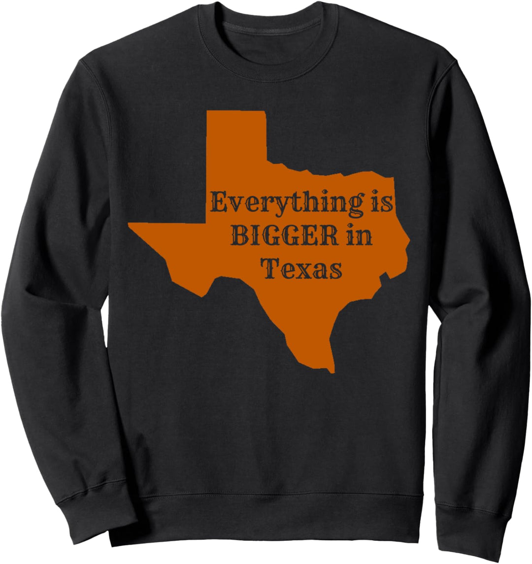Everything is Bigger in Texas - Austin Sweatshirt