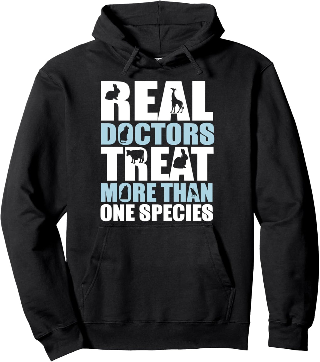 Real Doctor Treat More Than One Species veterinarian t shirt Pullover Hoodie