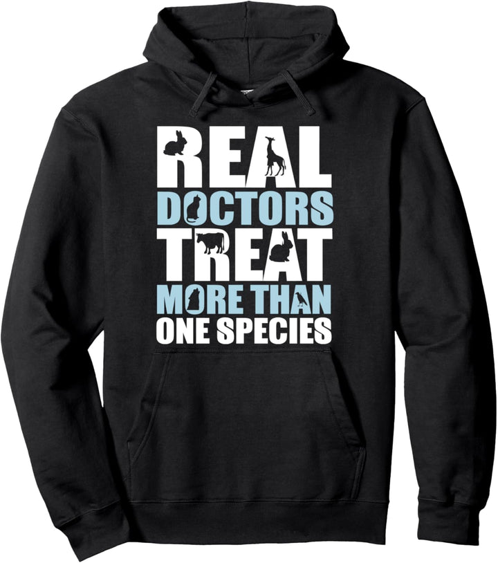 Real Doctor Treat More Than One Species veterinarian t shirt Pullover Hoodie