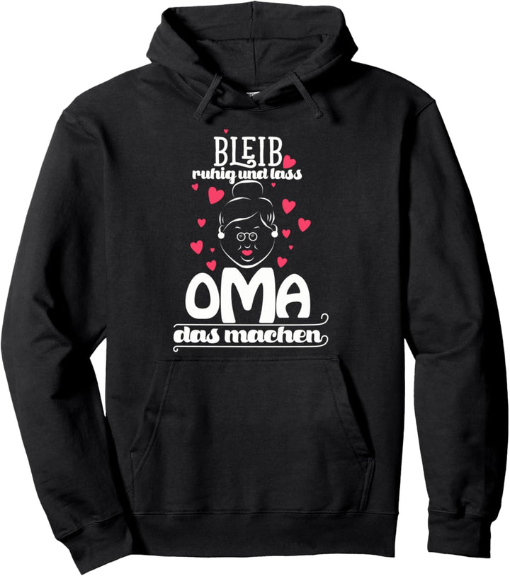 Bleib ruhig und lass Oma das machen - Grossmutter Pullover Hoodie