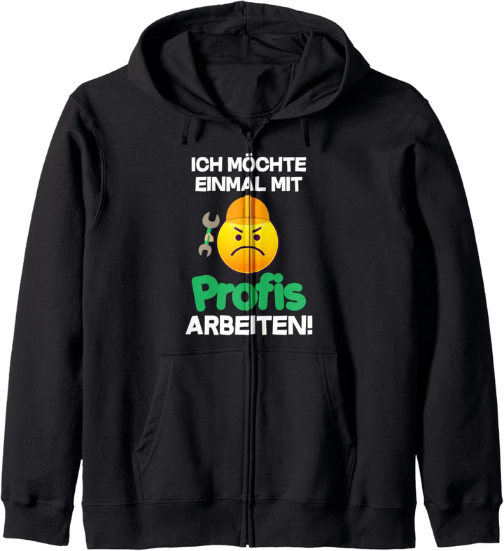 Ich möchte einmal mit Profis arbeiten, Handwerker, Arbeit Kapuzenjacke