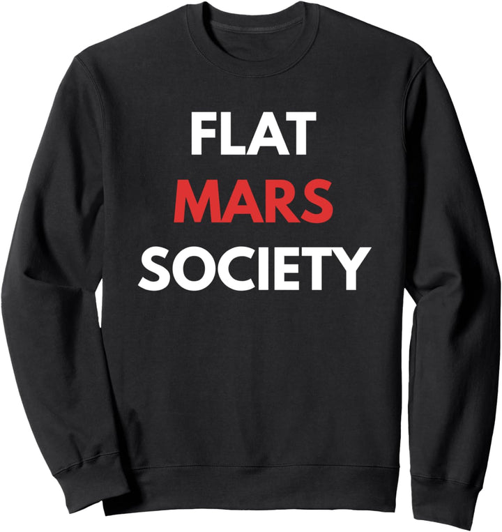 Flat Mars Society Sweatshirt