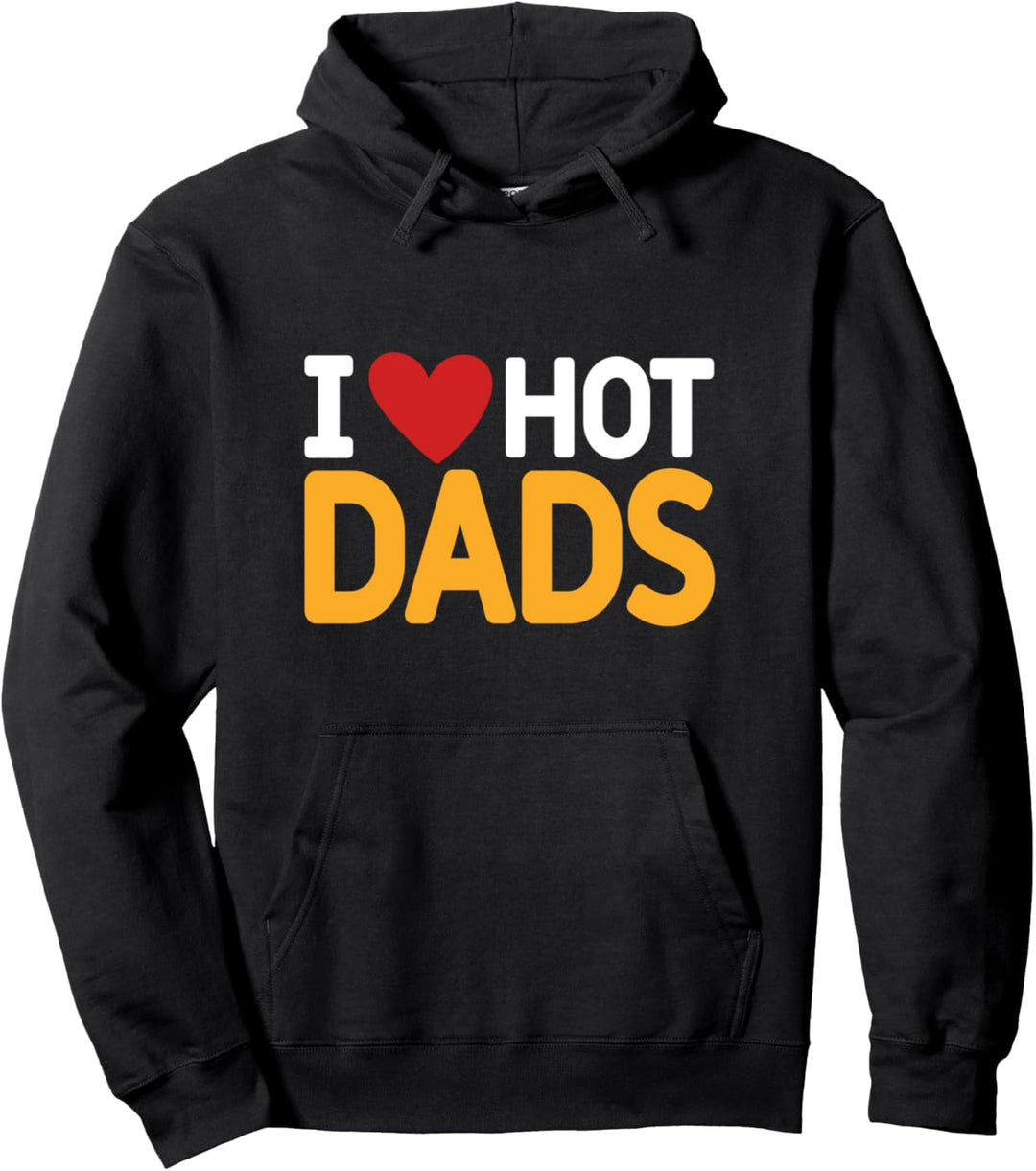 I Love Hot Dads Lustiges rotes Herz Love Dad DILFs Pullover Hoodie